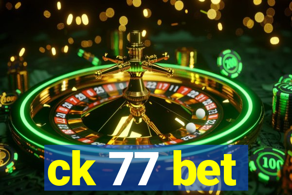 ck 77 bet